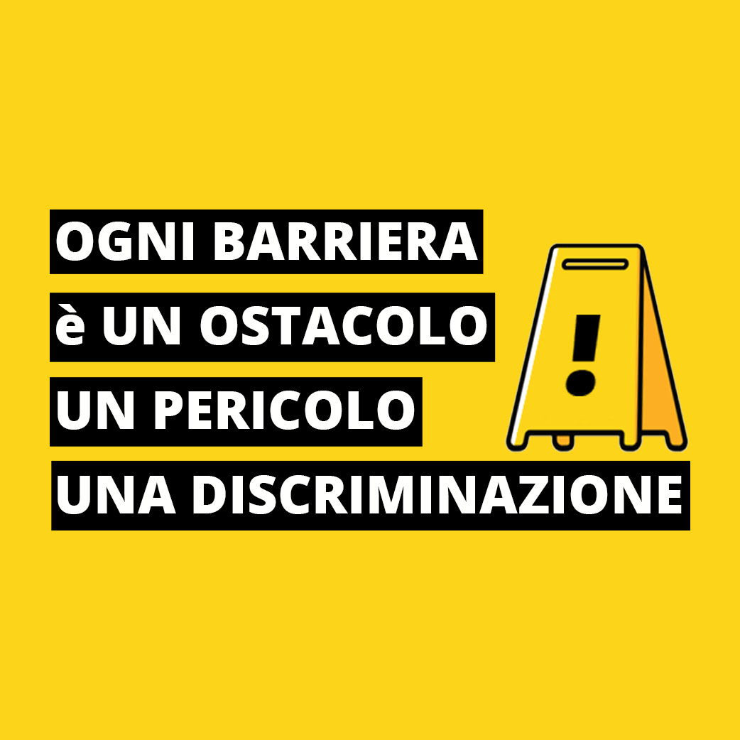 “Ogni barriera è un ostacolo,un pericolo, una discriminazione”